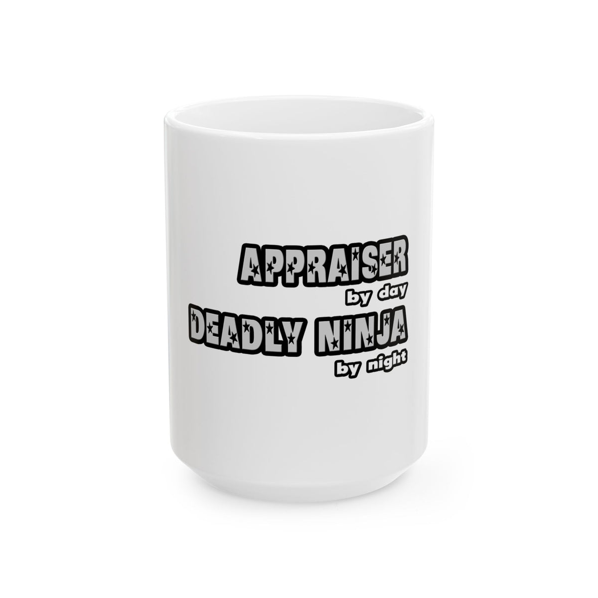 Appraiser By Day...Deadly Ninja By Night - Ceramic Mug, (11oz, 15oz)