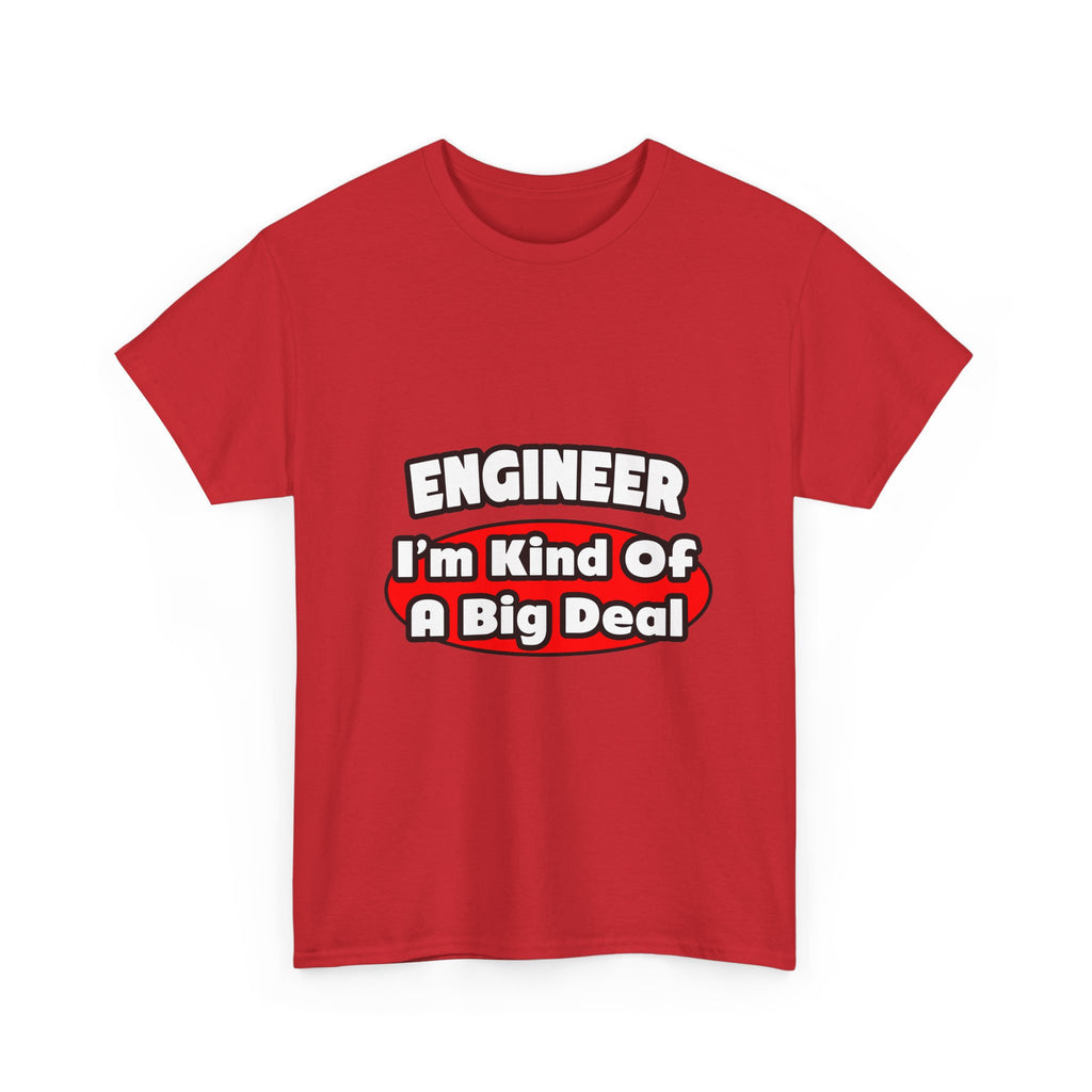 Engineer...Big Deal - Unisex Heavy Cotton Tee