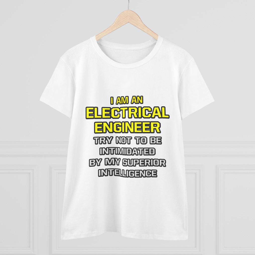 Electrical Engineer...Superior Intelligence - Women's Midweight Cotton Tee