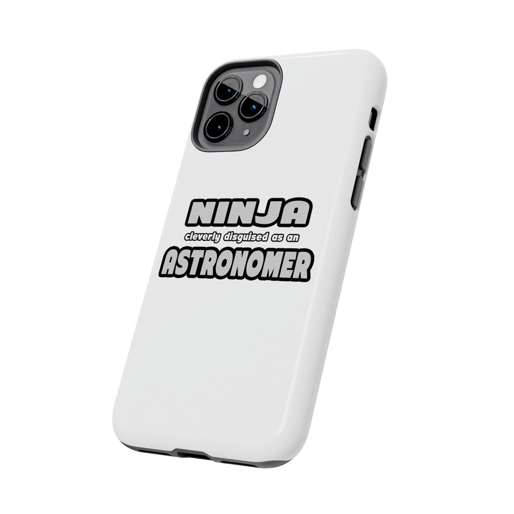 Ninja Cleverly Disguised As An Astronomer - Tough Phone Cases