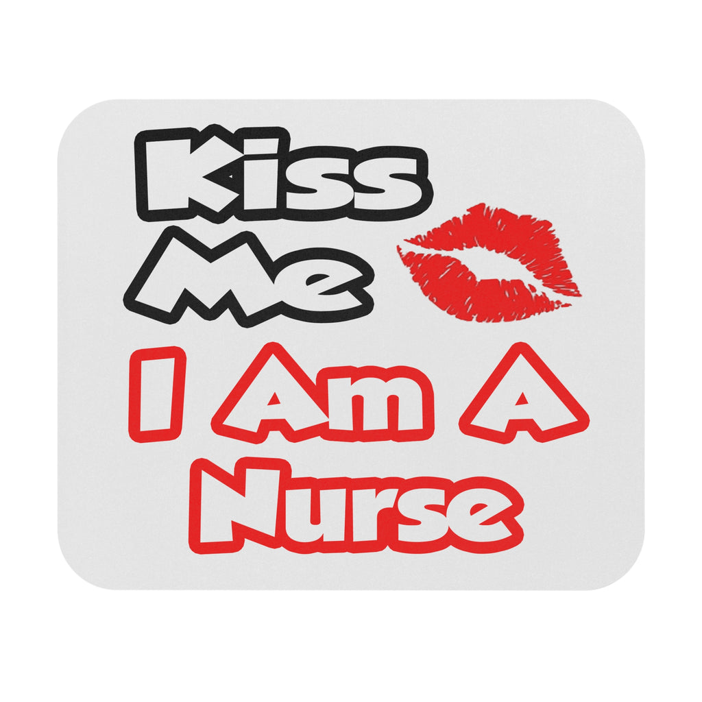 Kiss Me...I Am A Nurse - Mouse Pad (Rectangle)
