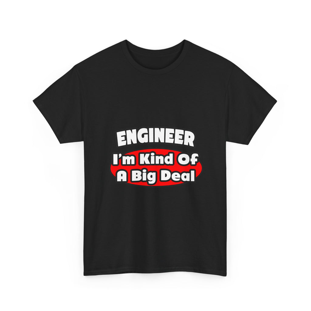 Engineer...Big Deal - Unisex Heavy Cotton Tee