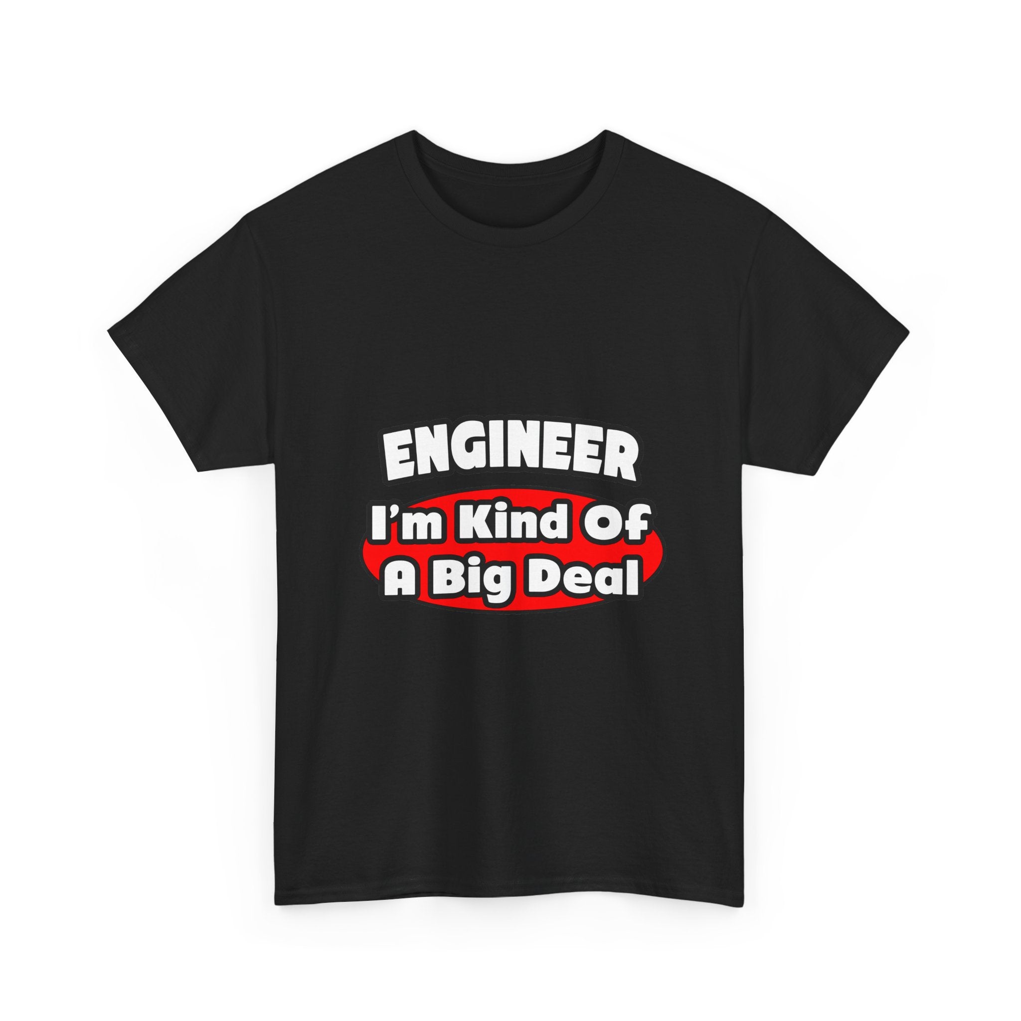 Engineer...Big Deal - Unisex Heavy Cotton Tee