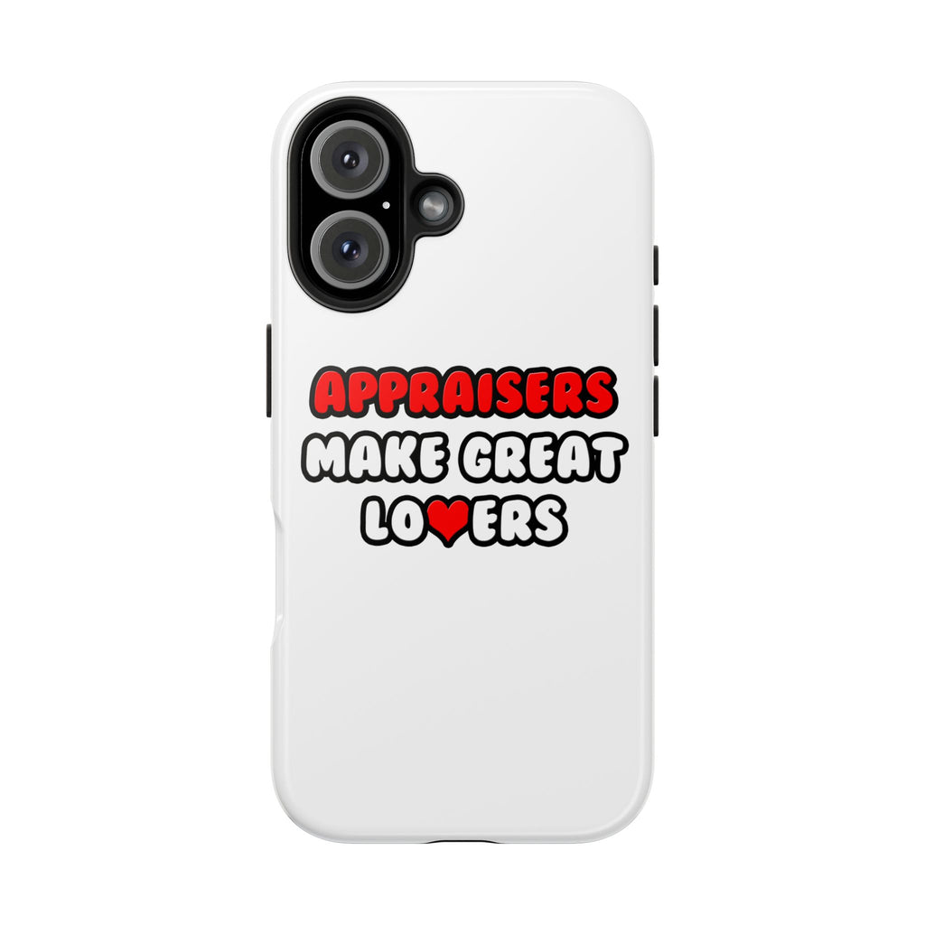 Appraisers Make Great Lovers - Tough Phone Cases