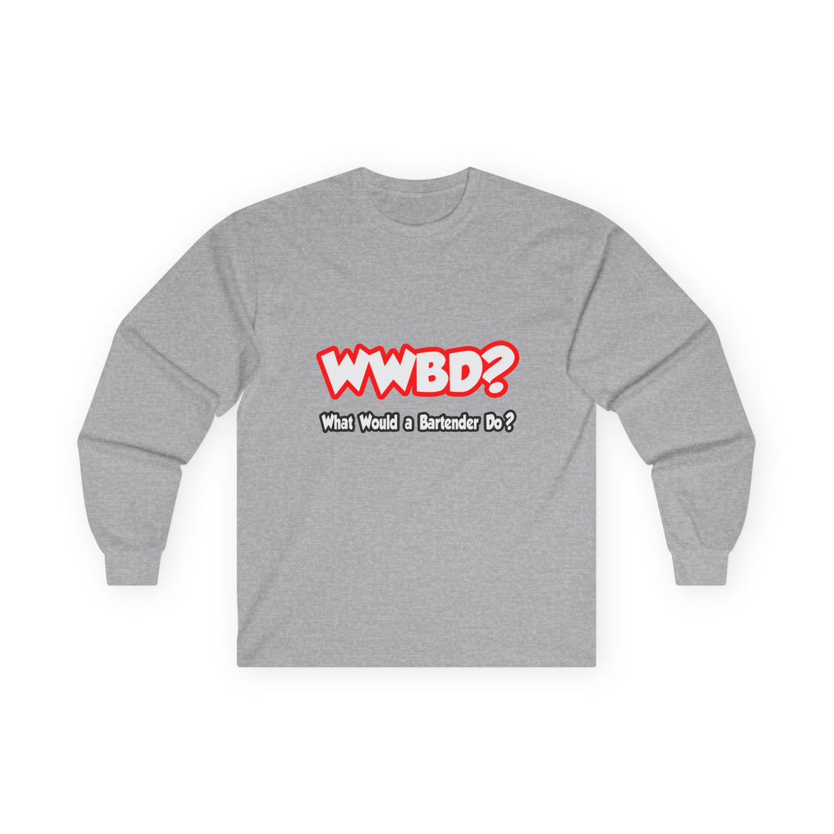 WWBD...What Would a Bartender Do - Unisex Ultra Cotton Long Sleeve Tee