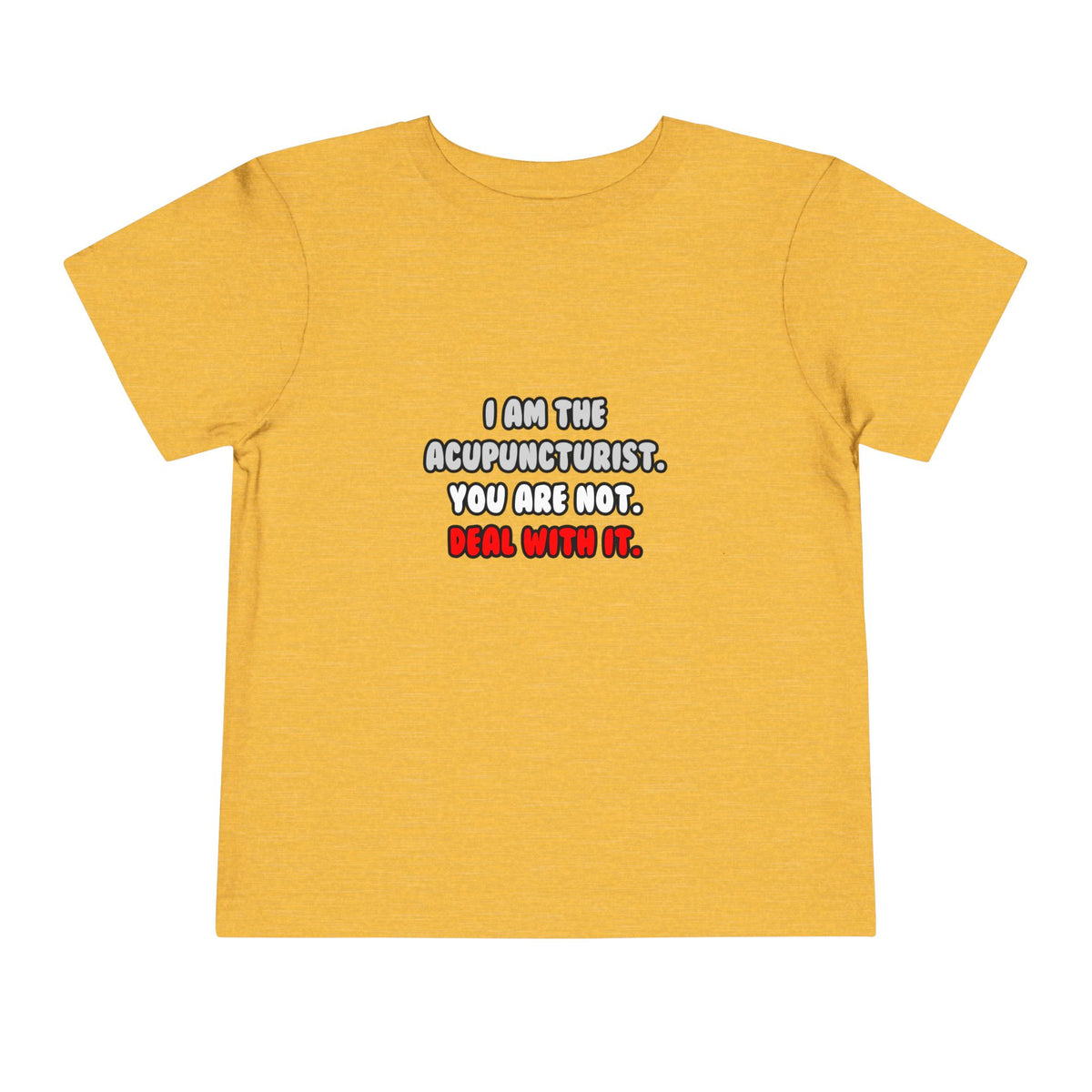 Deal With It ... Funny Acupuncturist - Toddler Short Sleeve Tee