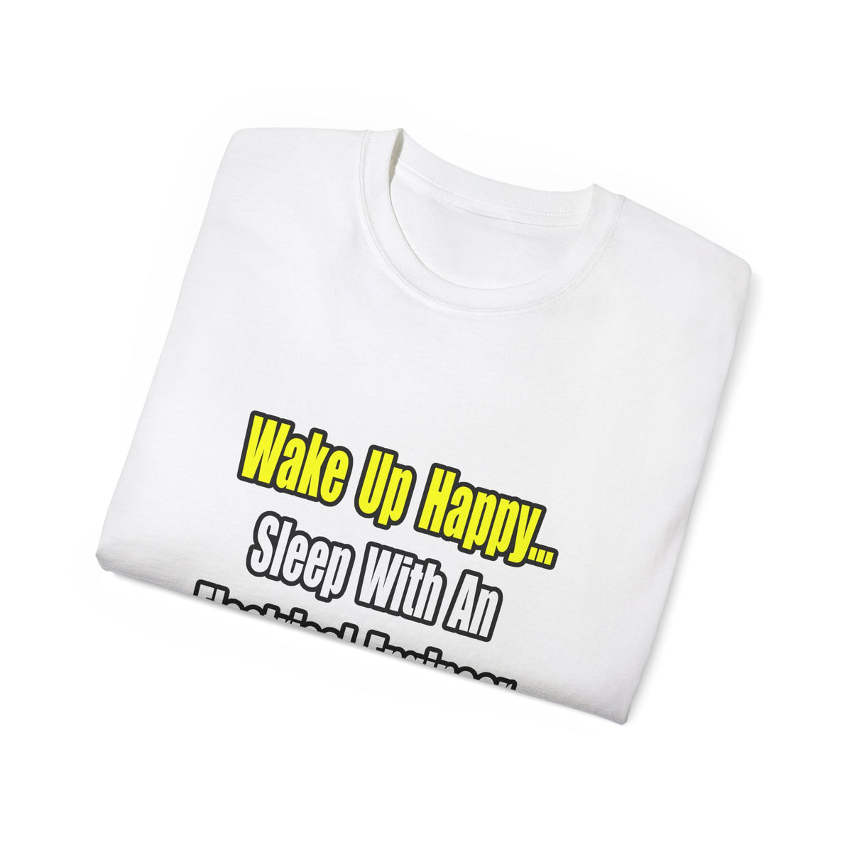 Sleep With An Electrical Engineer - Unisex Ultra Cotton Tee