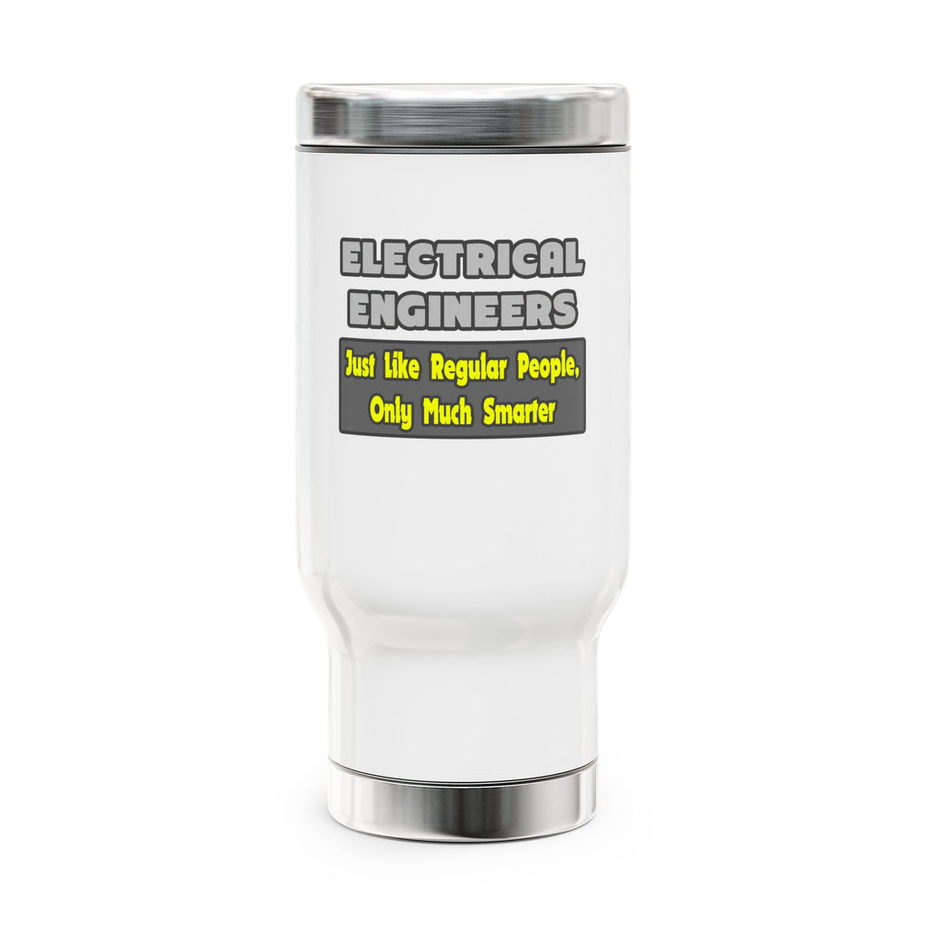 Electrical Engineers...Smarter - Stainless Steel Travel Mug with Handle, 14oz