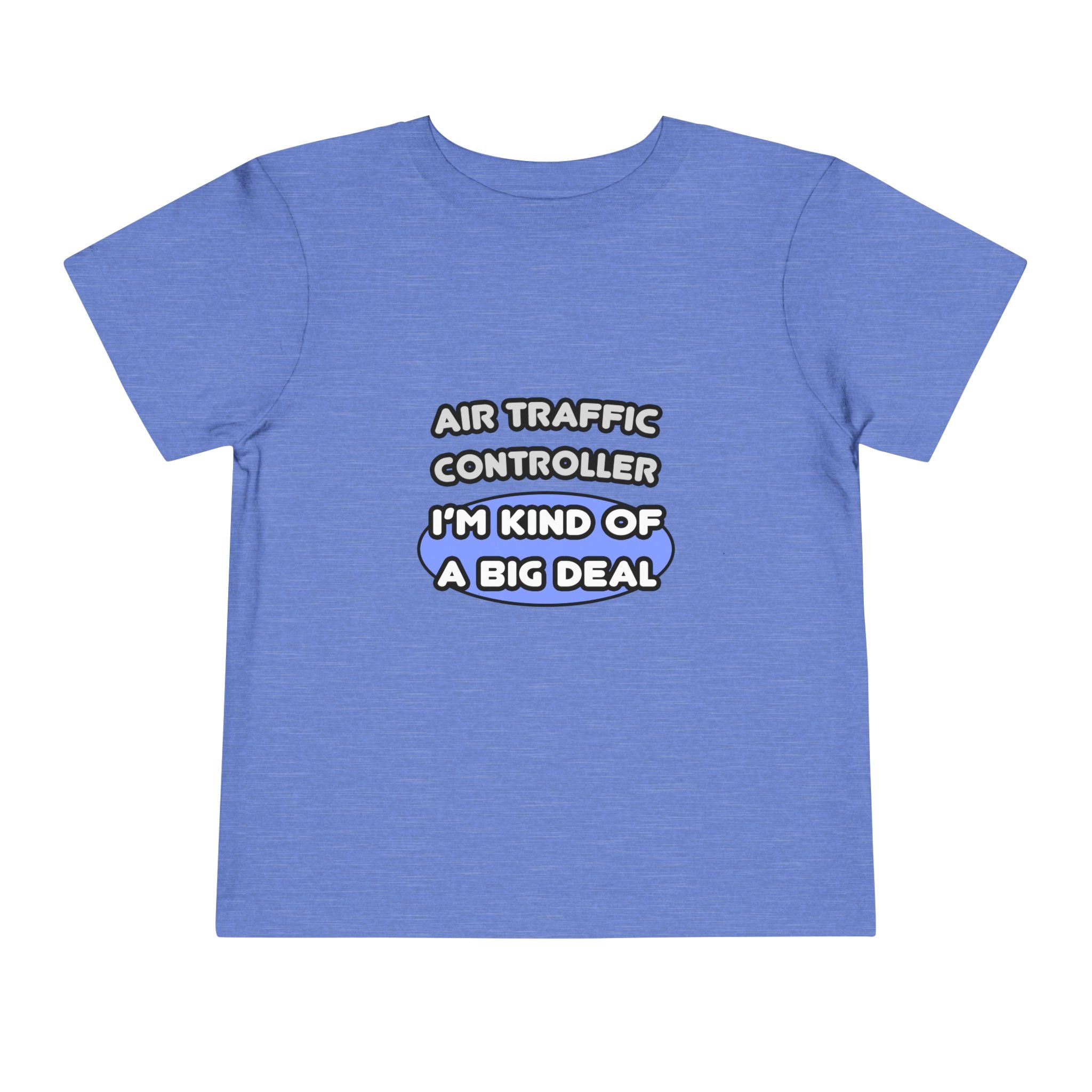 Air Traffic Controller...Kind of a Big Deal - Toddler Short Sleeve Tee