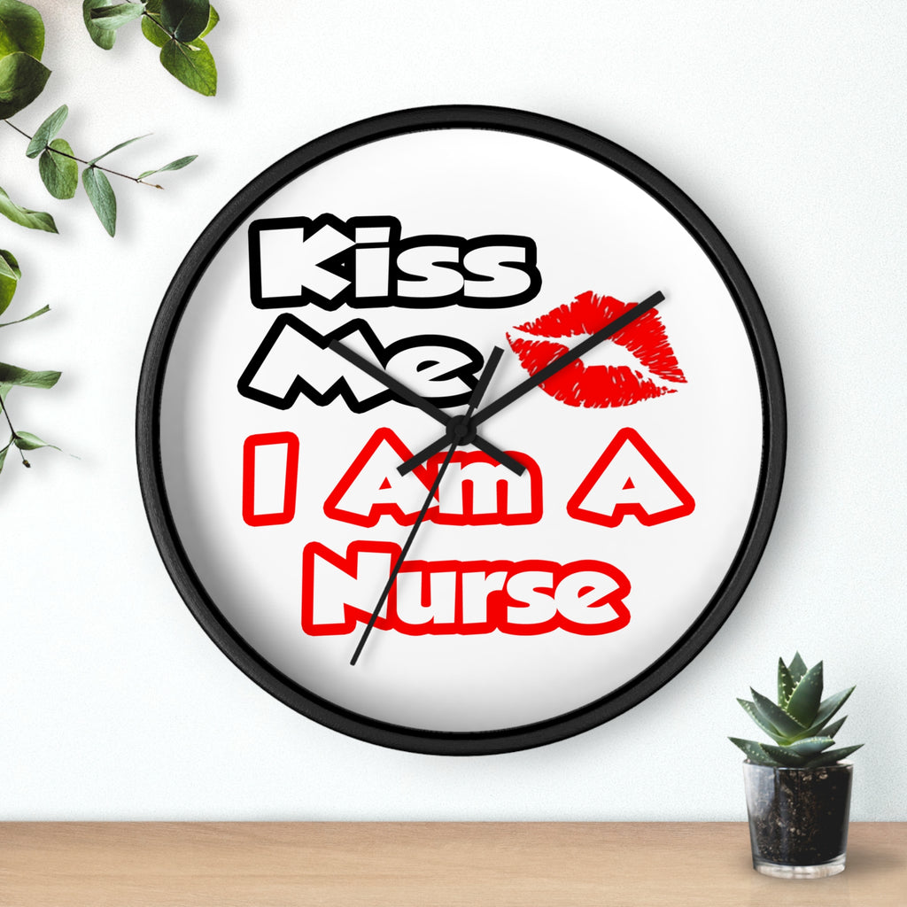 Kiss Me...I Am A Nurse - Wall Clock