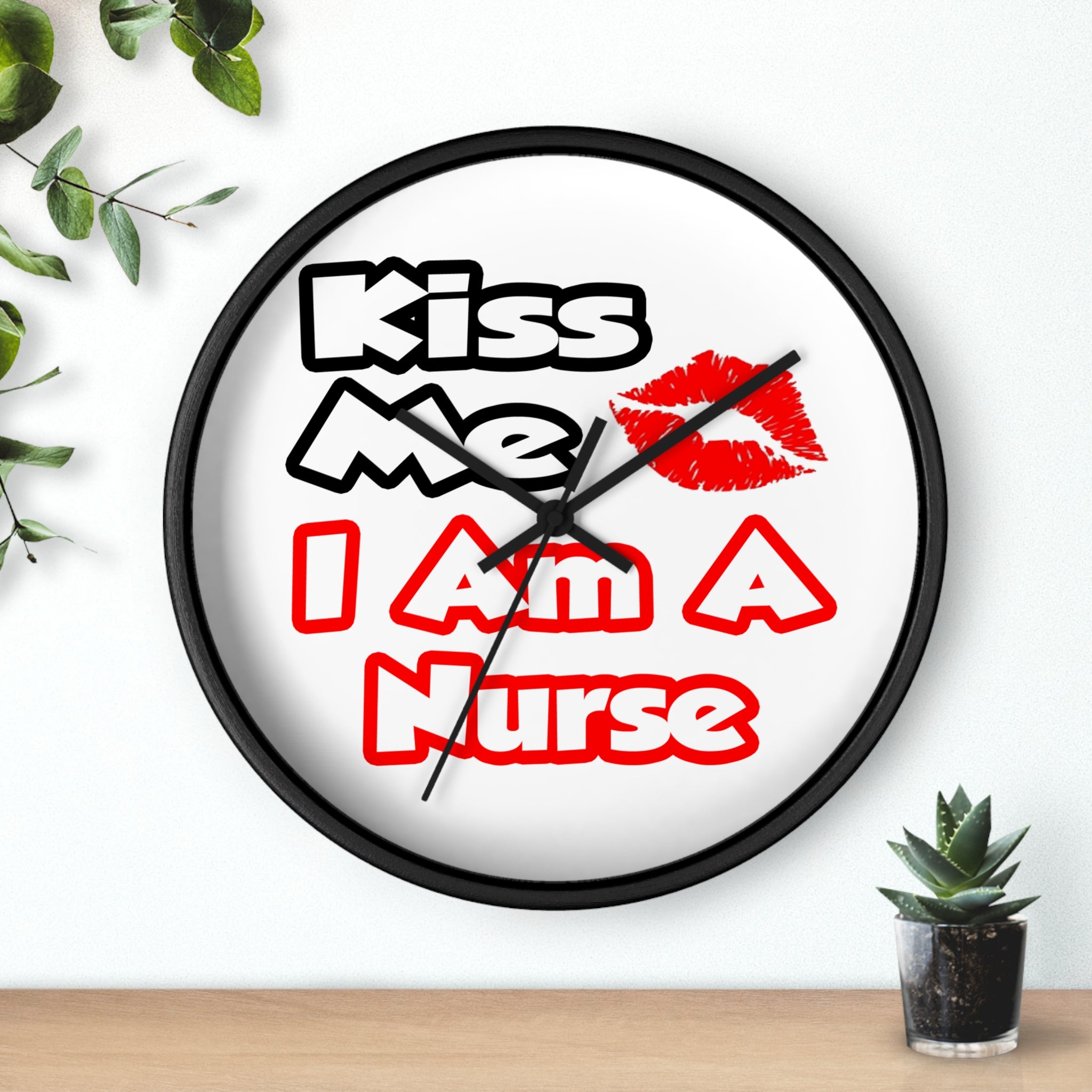 Kiss Me...I Am A Nurse - Wall Clock