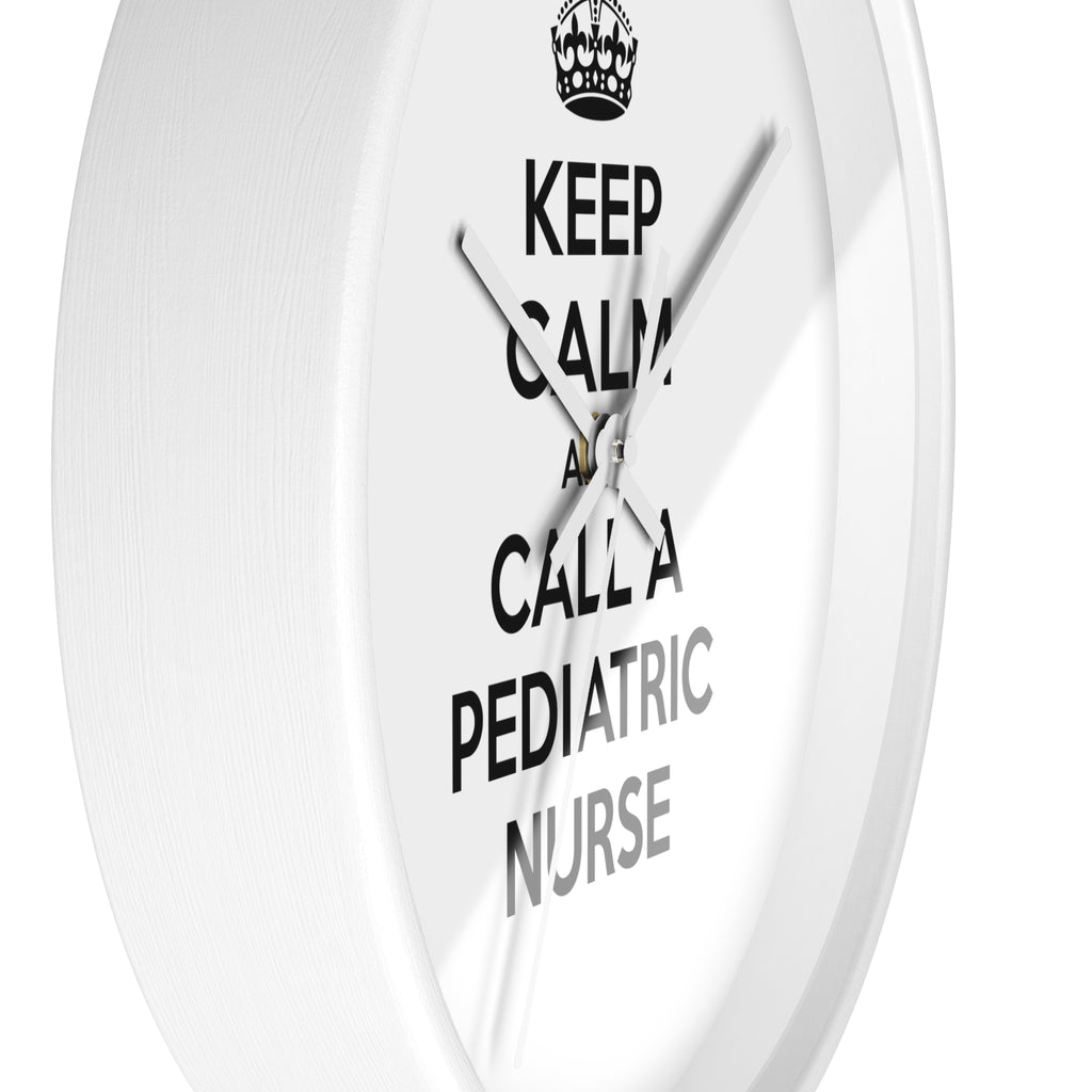 Keep Calm and Call a Pediatric Nurse - Wall Clock