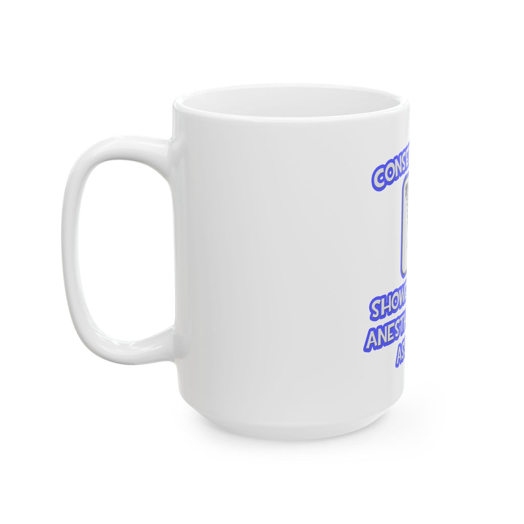 Conserve Water .. Shower With Anesthesiologist Asst - Ceramic Mug, (11oz, 15oz)