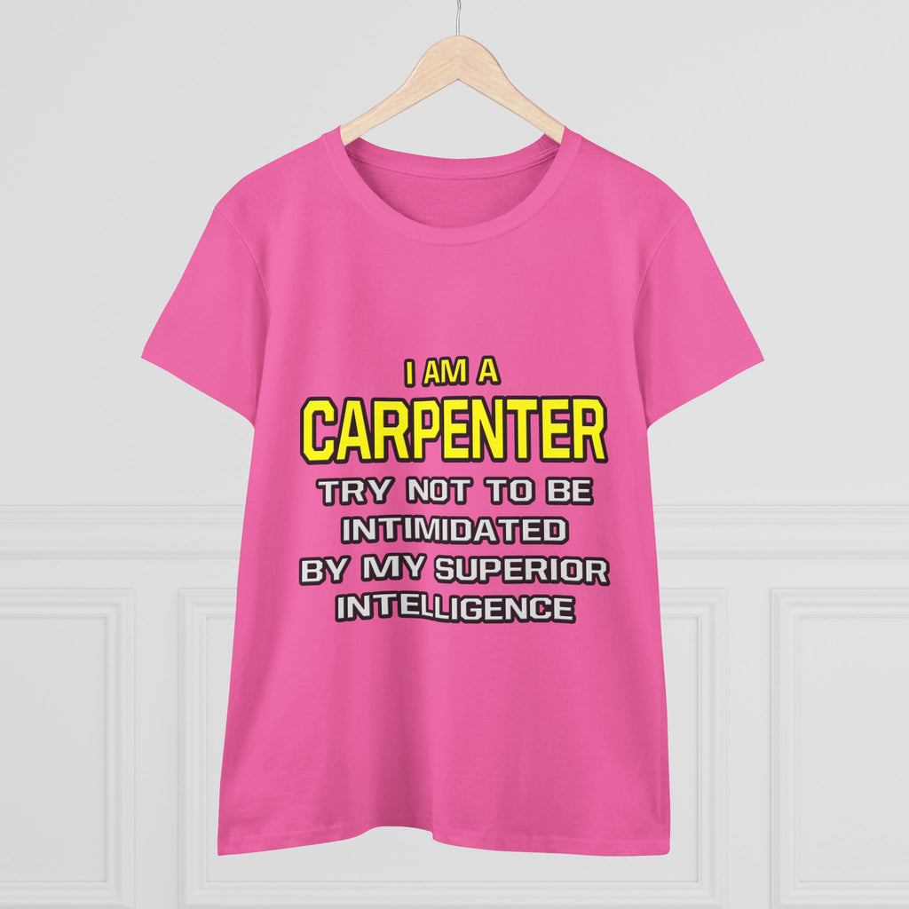 Carpenter...Superior Intelligence - Women's Midweight Cotton Tee