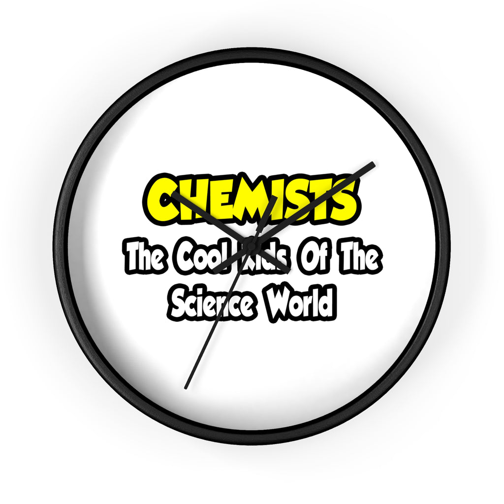 Chemists...Cool Kids of Science World - Wall Clock