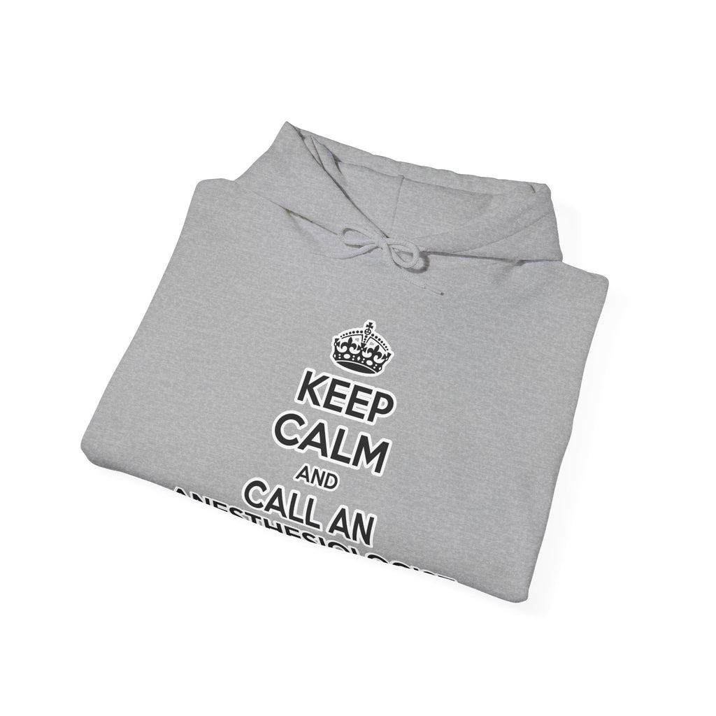 Keep Calm and Call an Anesthesiologist - Unisex Heavy Blend™ Hooded Sweatshirt