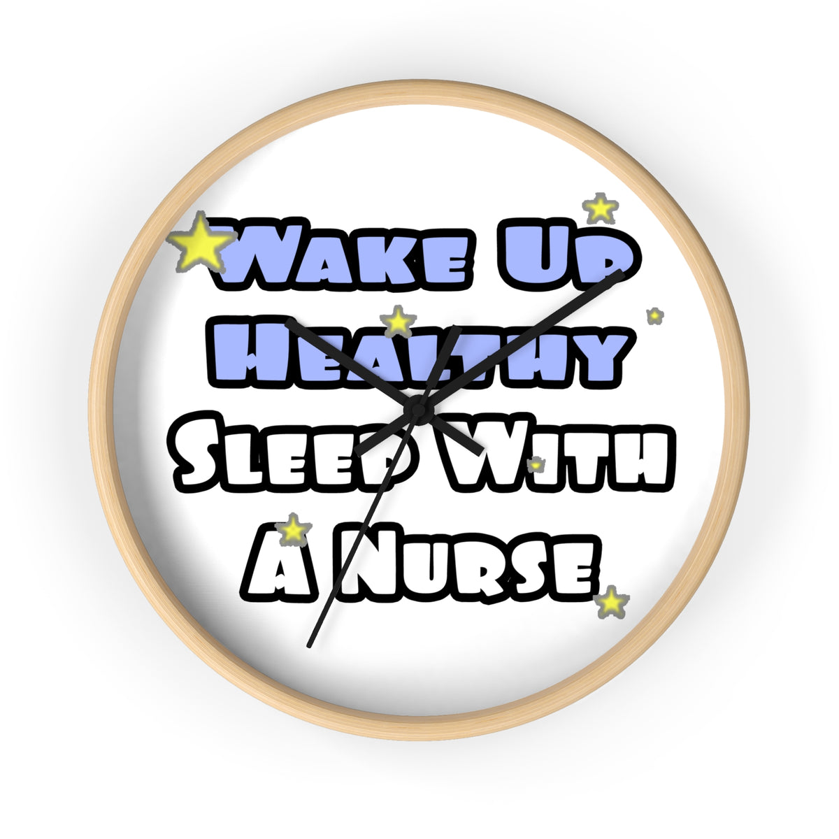 Wake Up Healthy...Sleep With a Nurse - Wall Clock