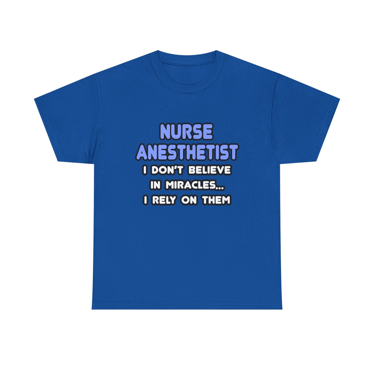 Miracles and Nurse Anesthetists - Unisex Heavy Cotton Tee