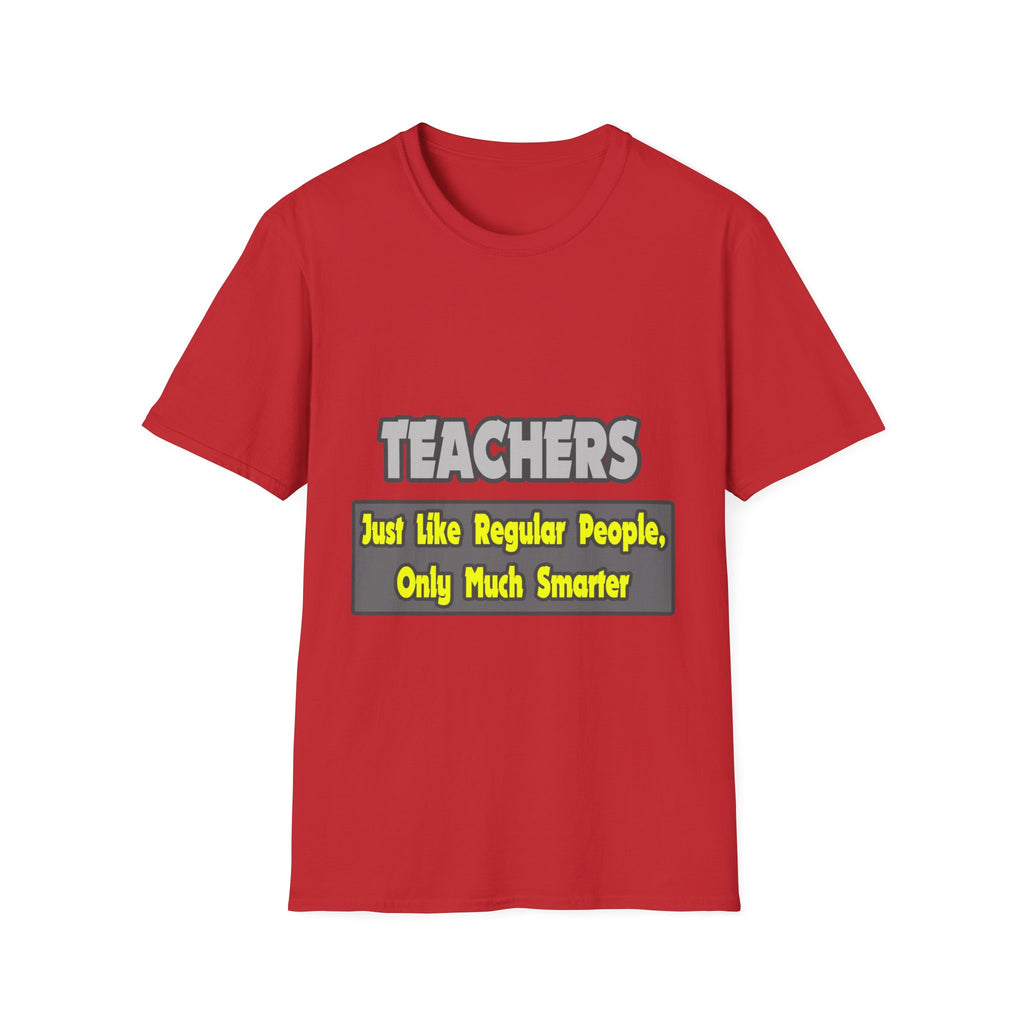 Teachers...Smarter - Unisex Softstyle T-Shirt