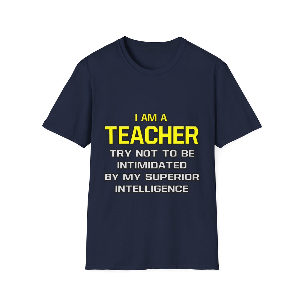 Teacher...Superior Intelligence - Unisex Softstyle T-Shirt