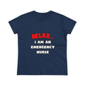 Relax ... I Am An Emergency Nurse - Women's Midweight Cotton Tee