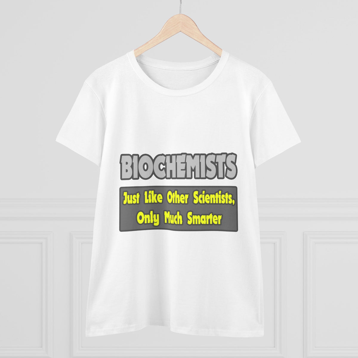 Biochemists...Smarter - Women's Midweight Cotton Tee