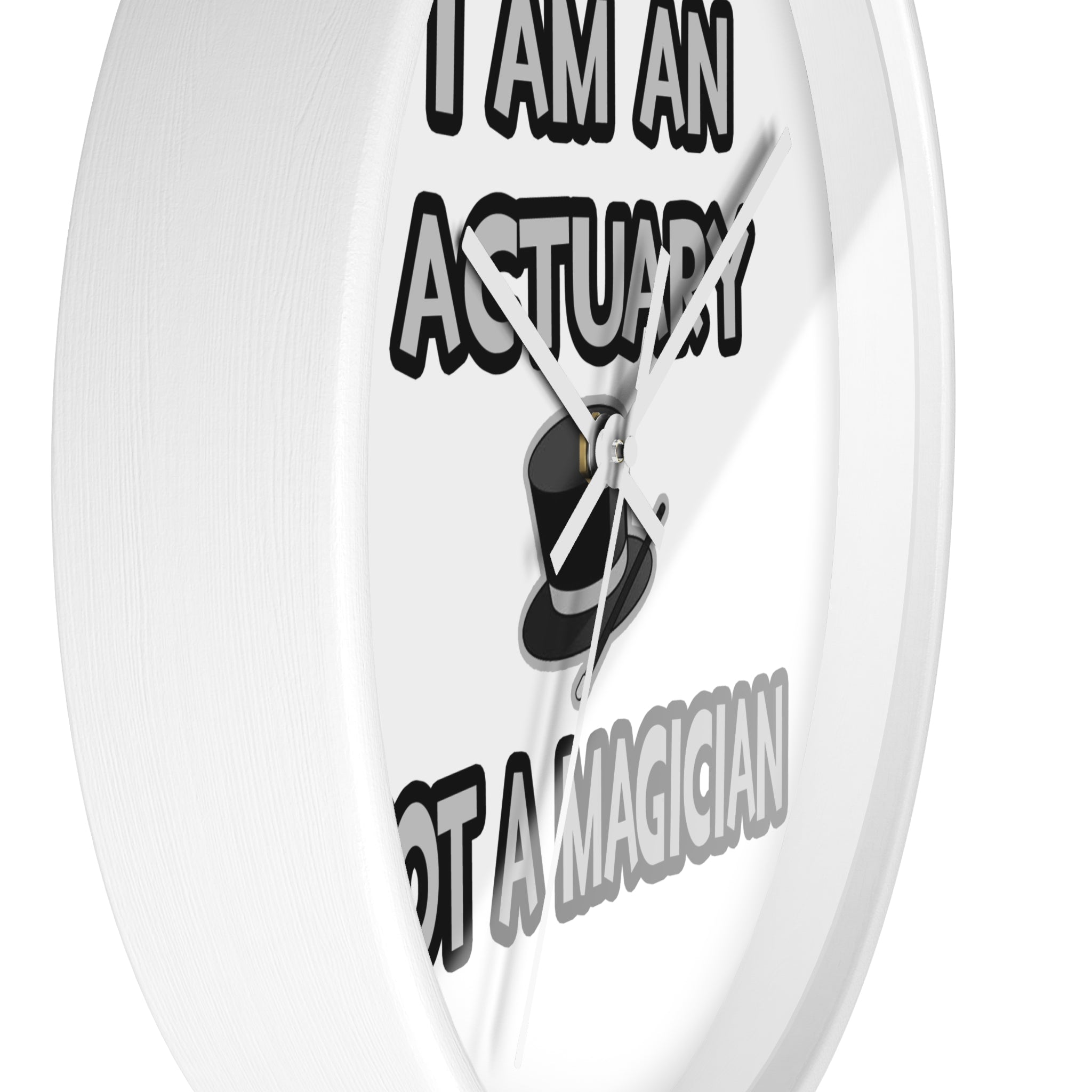 I Am An Actuary... Not A Magician - Wall Clock