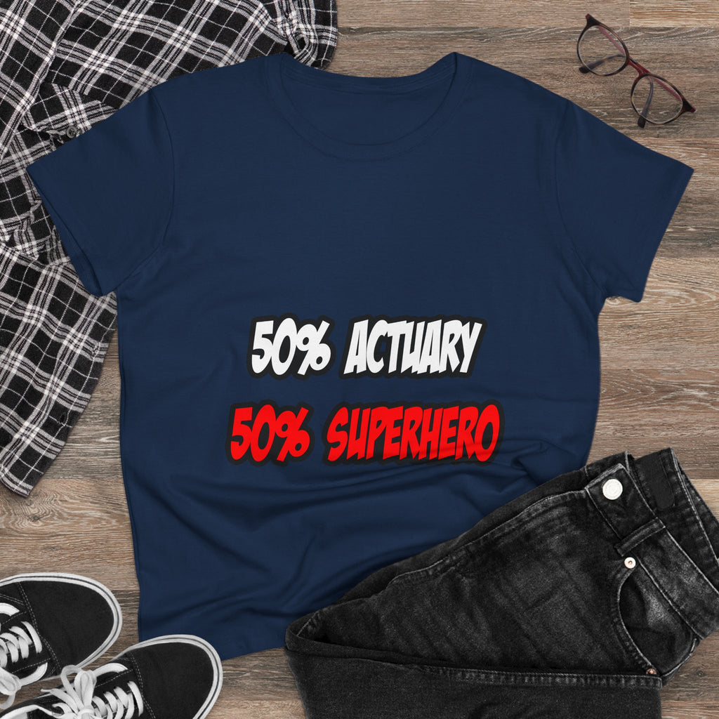 Half Actuary...Half Superhero - Women's Midweight Cotton Tee