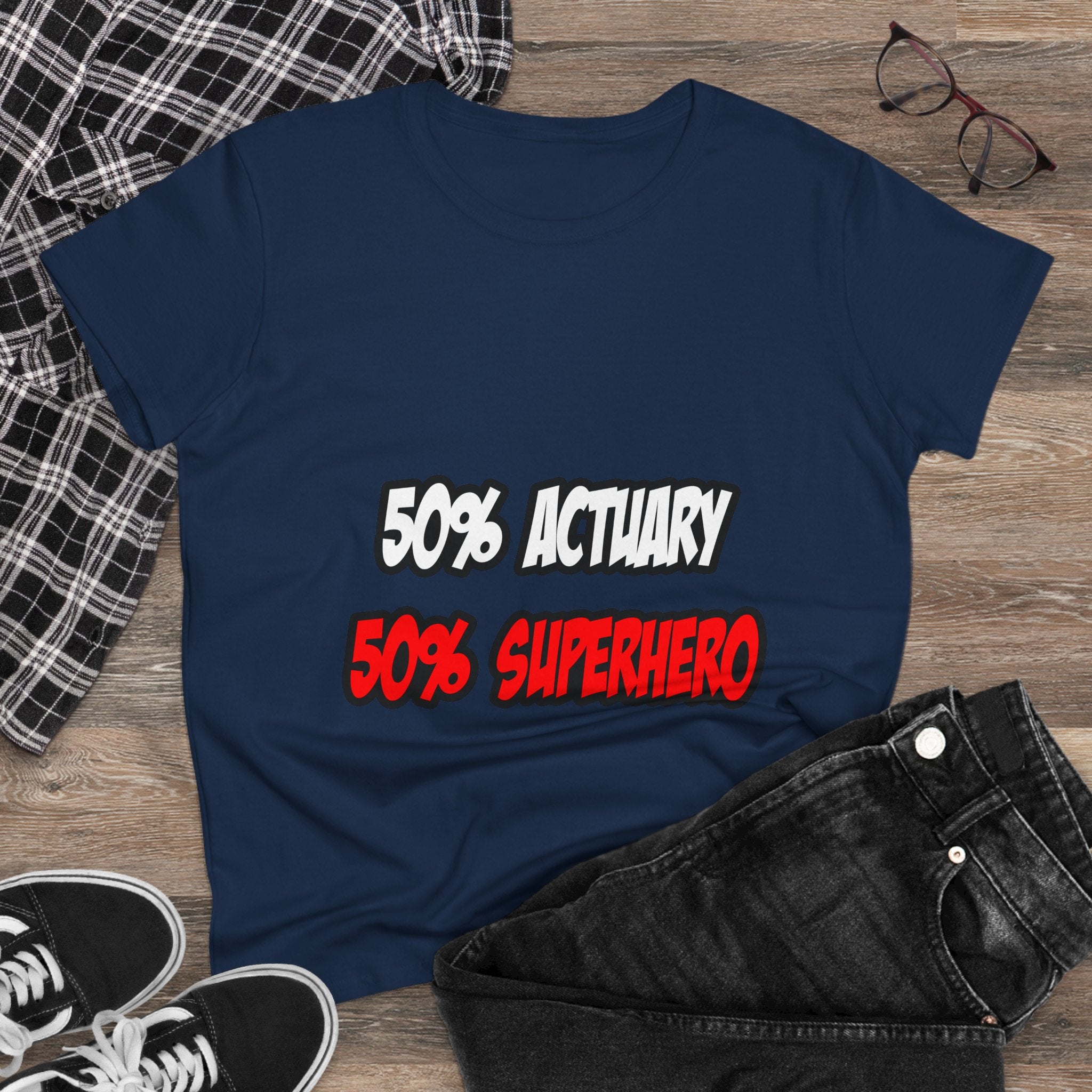 Half Actuary...Half Superhero - Women's Midweight Cotton Tee