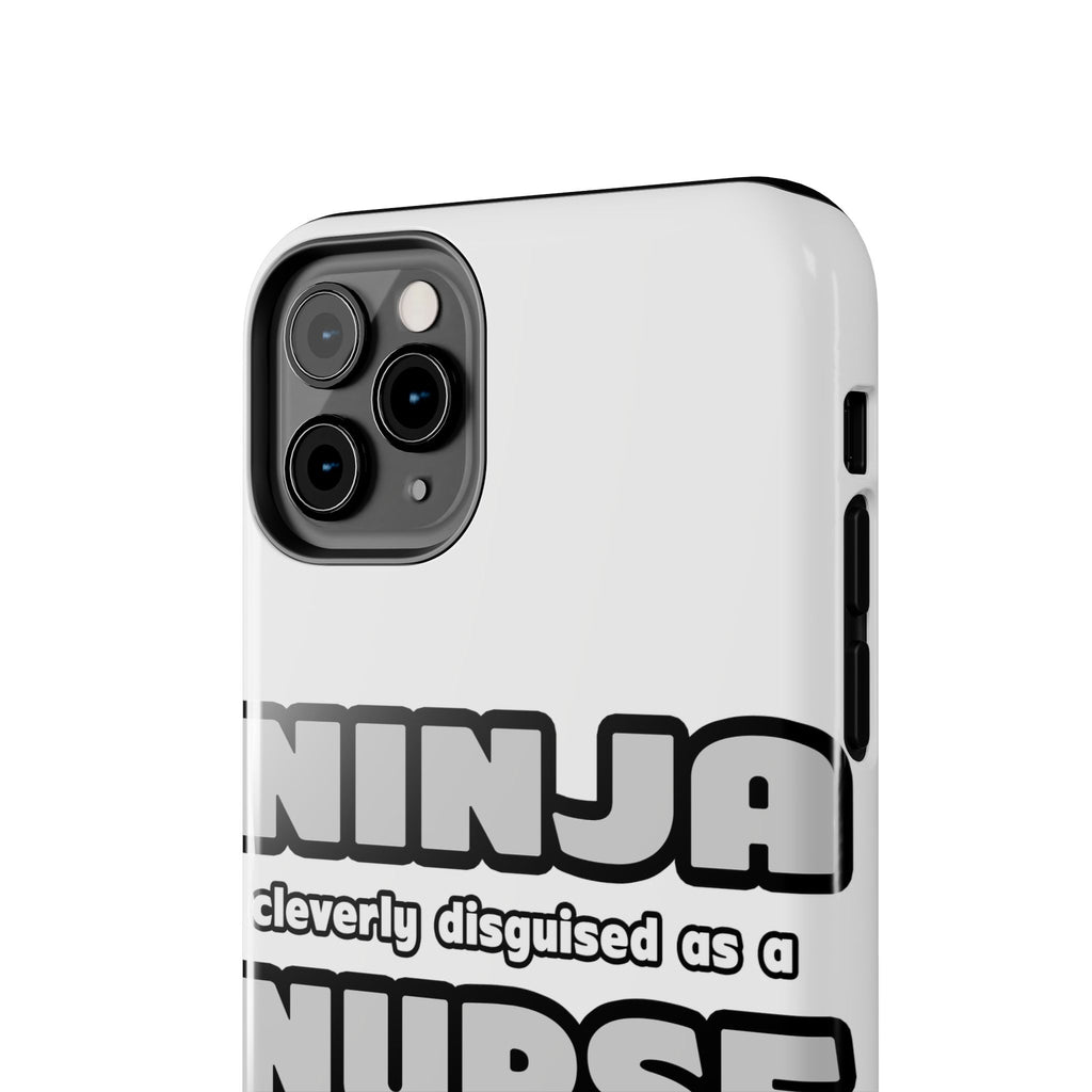 Ninja Cleverly Disguised As A Nurse - Tough Phone Cases