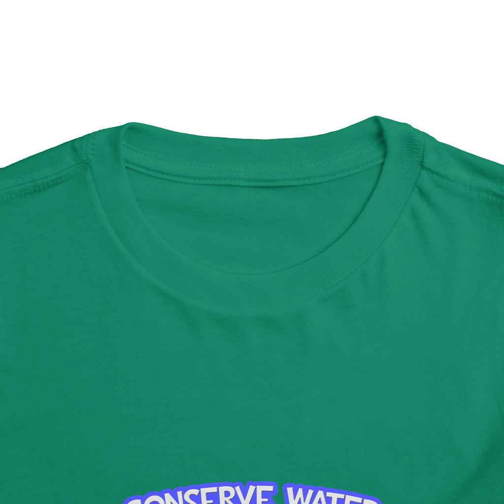 Conserve Water .. Shower With a Teacher - Toddler Short Sleeve Tee