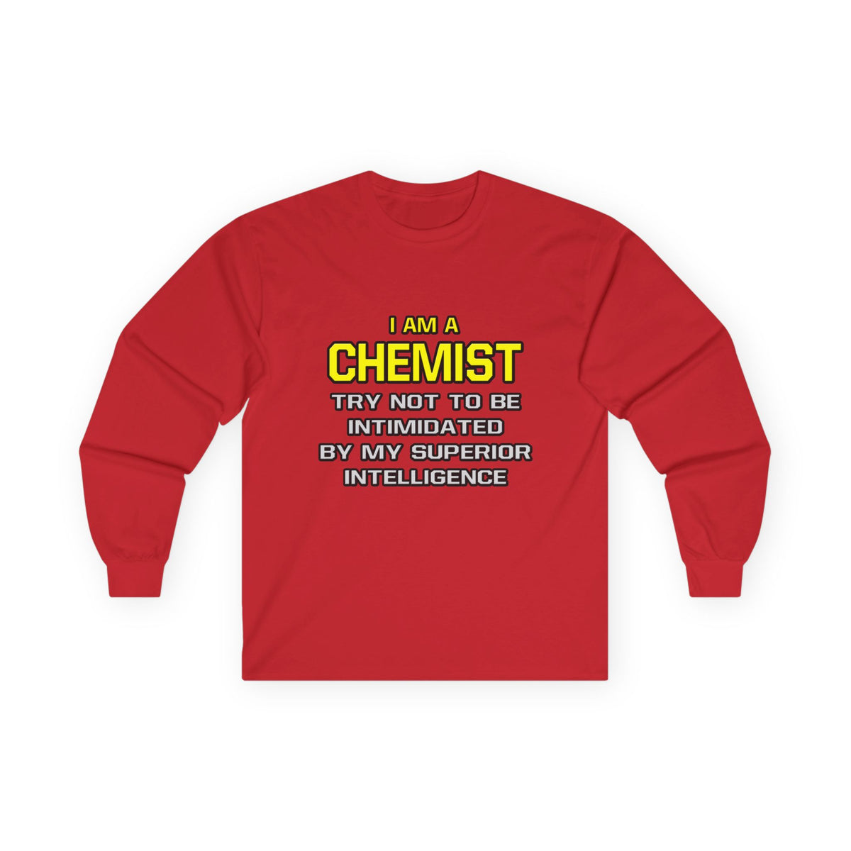 Chemist...Superior Intelligence - Unisex Ultra Cotton Long Sleeve Tee
