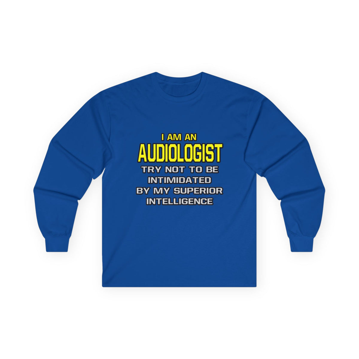 Audiologist...Superior Intelligence - Unisex Ultra Cotton Long Sleeve Tee