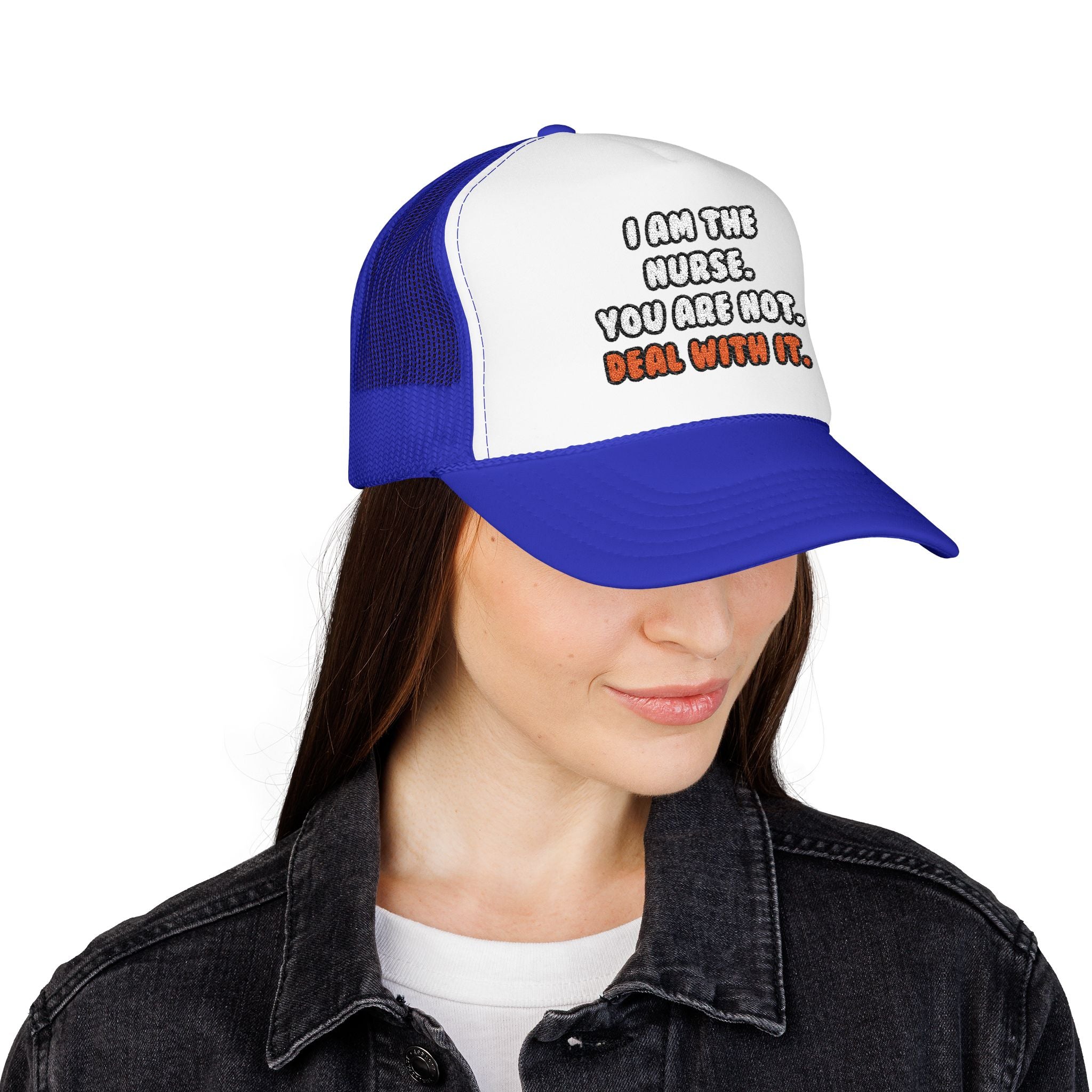 Deal With It ... Funny Nurse - Foam Trucker Hat