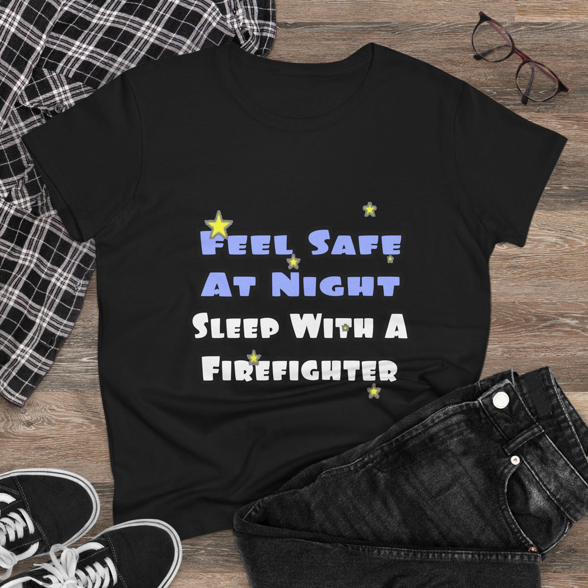 Feel Safe At Night...Sleep With a Firefighter - Women's Midweight Cotton Tee