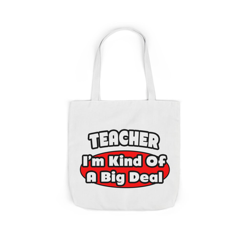 Teacher...Big Deal - Canvas Tote Bag, 5-Color Straps