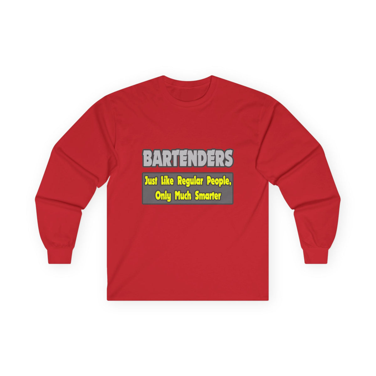 Bartenders...Smarter - Unisex Ultra Cotton Long Sleeve Tee