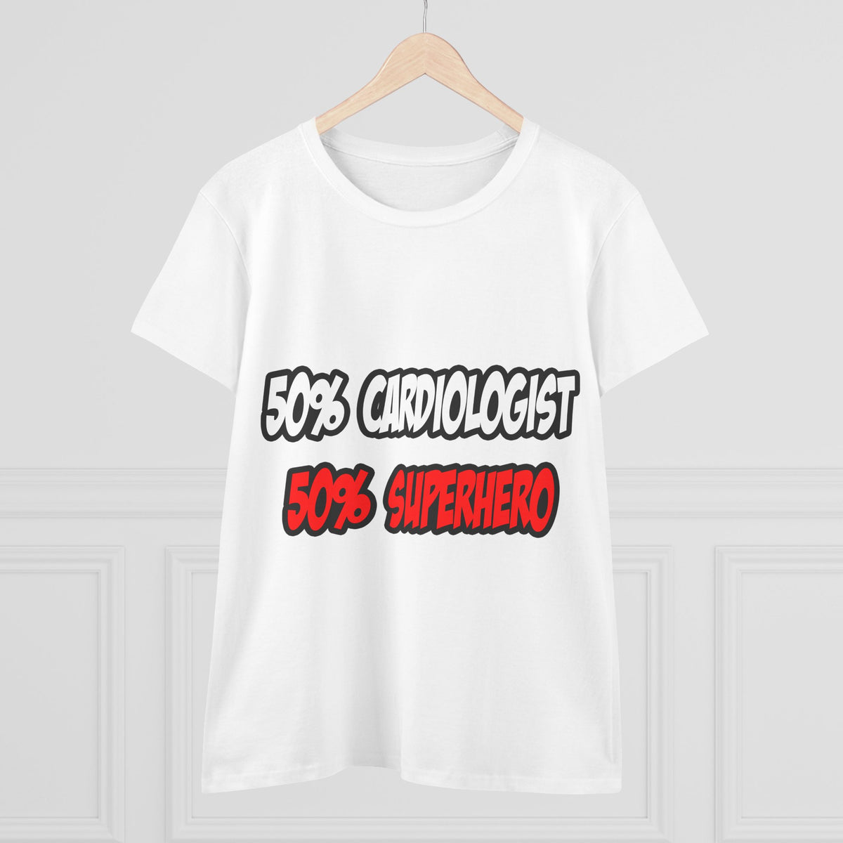 Half Cardiologist...Half Superhero - Women's Midweight Cotton Tee