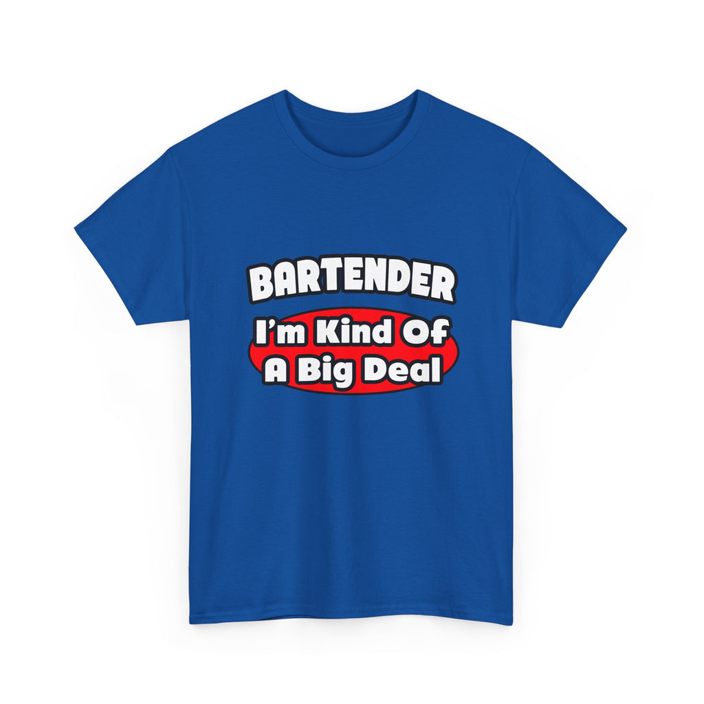 Bartender...Big Deal (2) - Unisex Heavy Cotton Tee