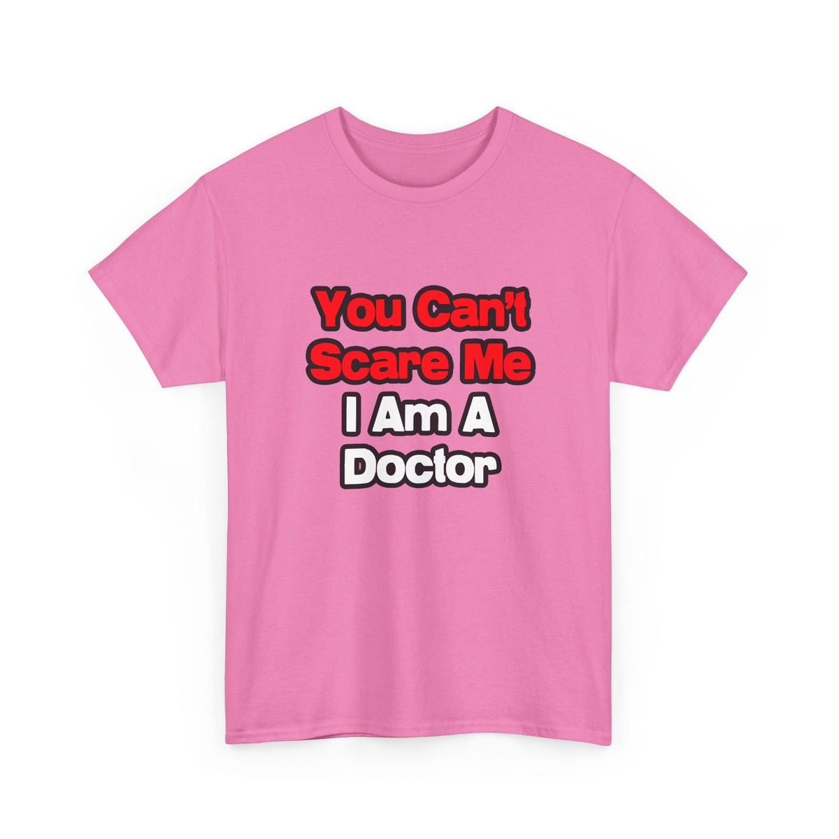 You Can't Scare Me...Doctor - Unisex Heavy Cotton Tee