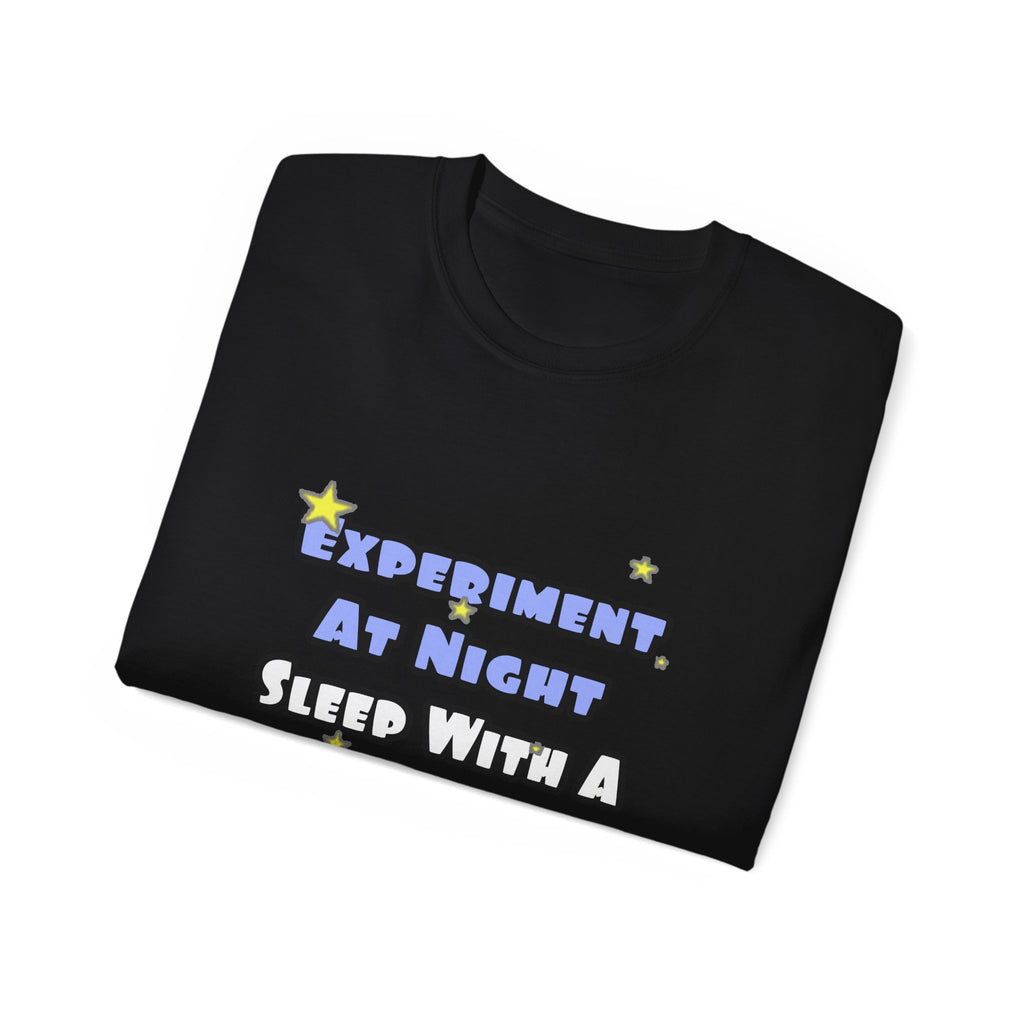 Experiment At Night...Sleep With a Biologist - Unisex Ultra Cotton Tee