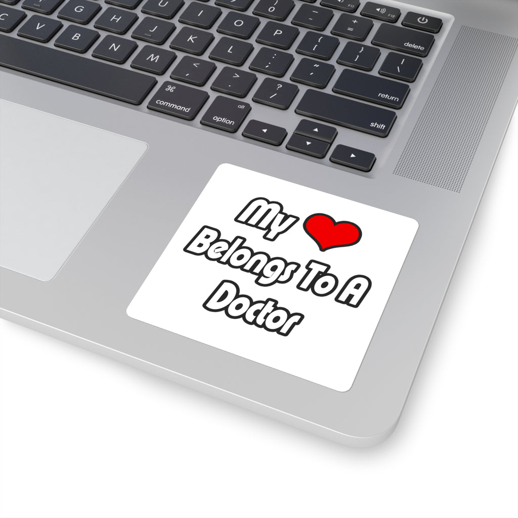 My Heart Belongs To A Doctor - Square Stickers