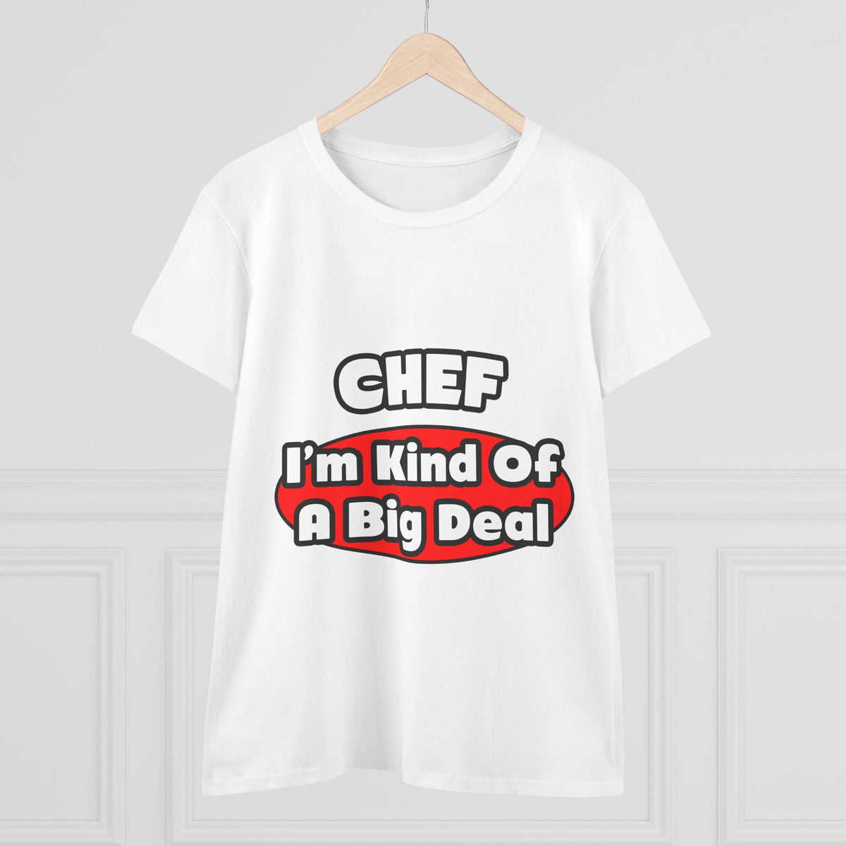 Chef...Big Deal - Women's Midweight Cotton Tee