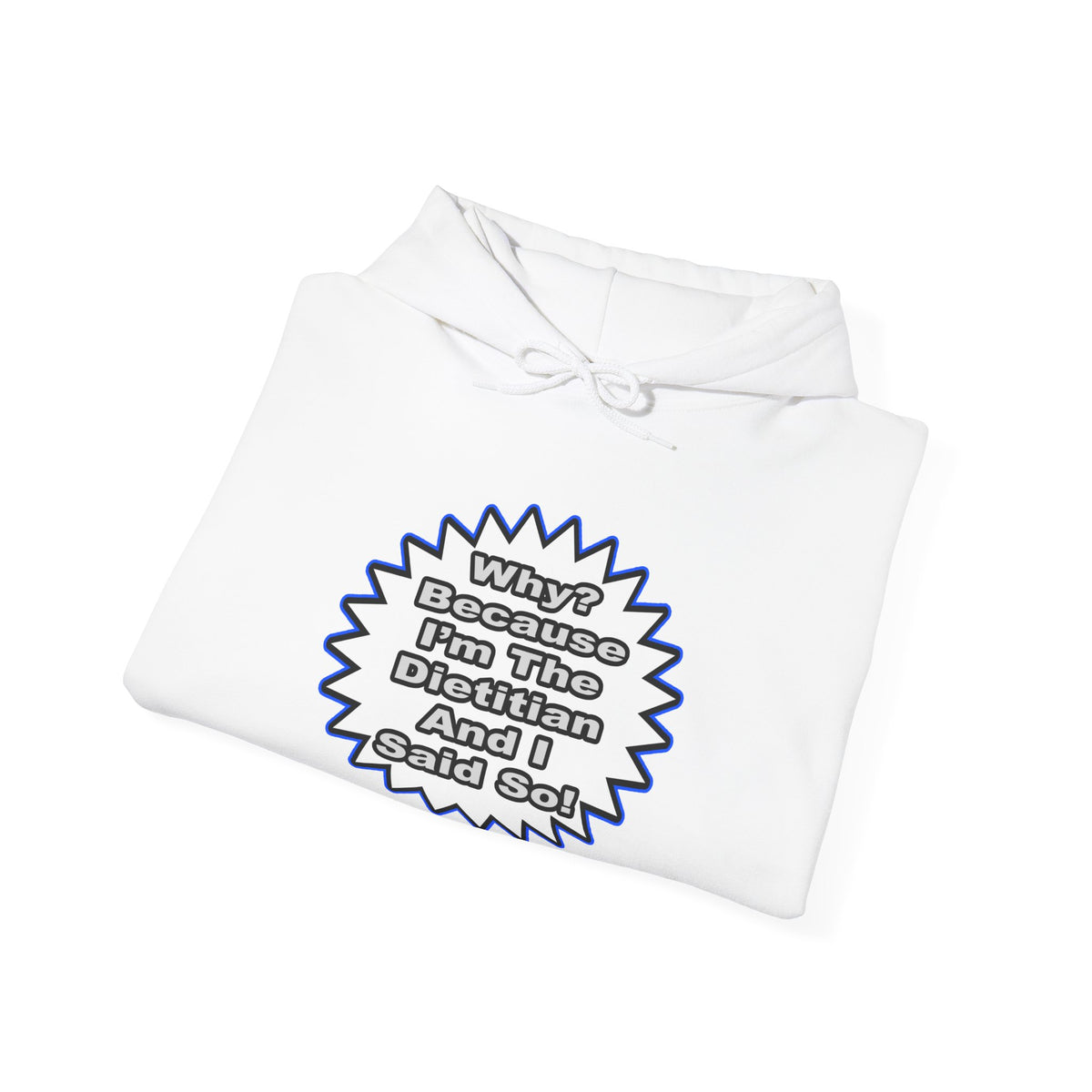 Dietitian...Because I Said So - Unisex Heavy Blend™ Hooded Sweatshirt