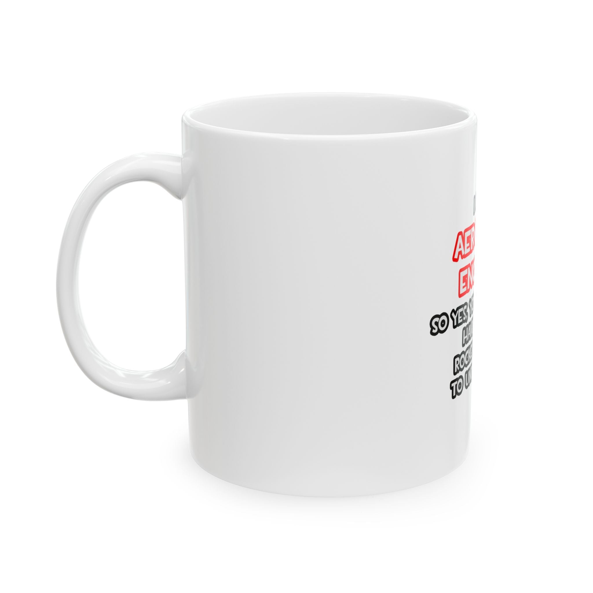 Rocket Scientist .. Funny Aerospace Engineer - Ceramic Mug, (11oz, 15oz)