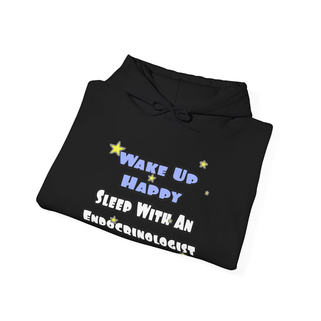 Wake Up Happy...Sleep With an Endocrinologist - Unisex Heavy Blend™ Hooded Sweatshirt