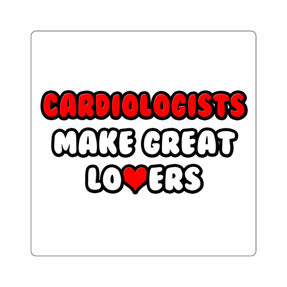 Cardiologists Make Great Lovers - Square Stickers