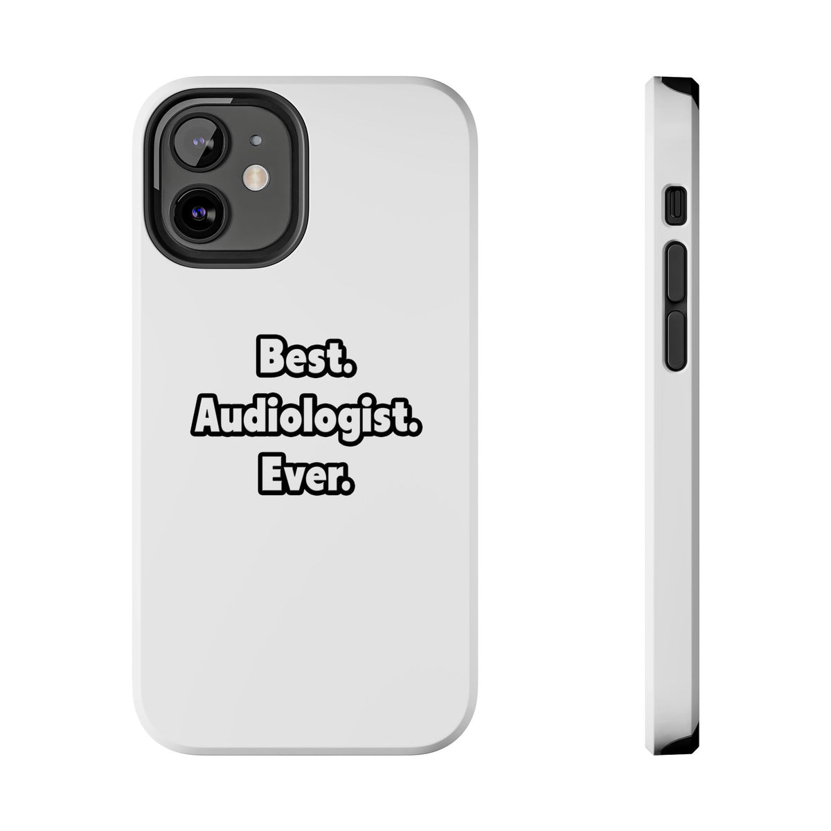 Best. Audiologist. Ever - Tough Phone Cases