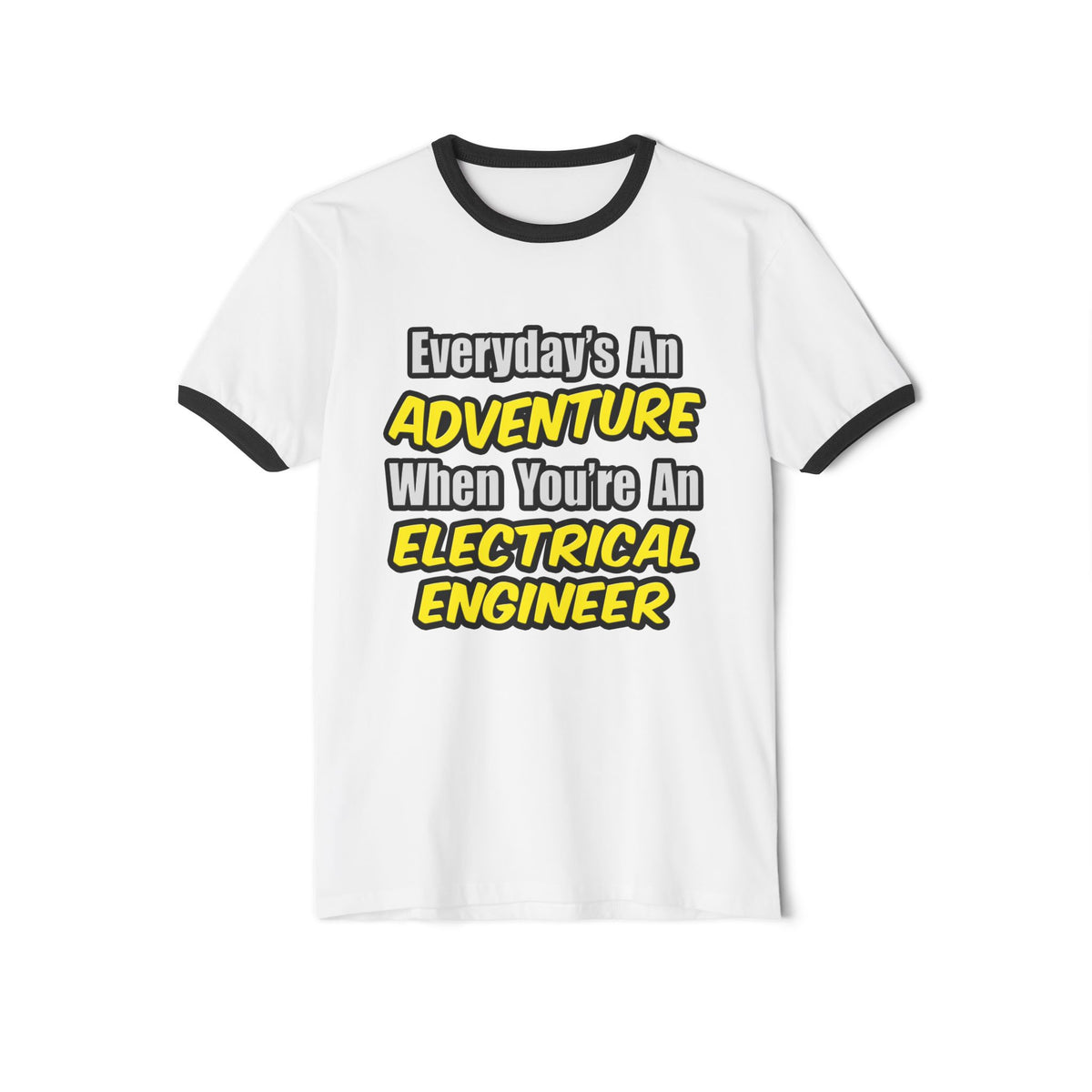Everyday's An Adventure...Electrical Engineer - Unisex Cotton Ringer T-Shirt