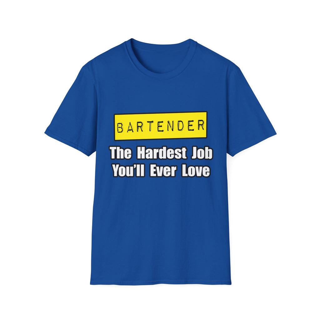 Bartender...Hardest Job You'll Ever Love - Unisex Softstyle T-Shirt